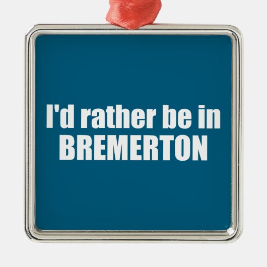 私はブレマートン・ワシントンにいたい メタルオーナメント (正面)