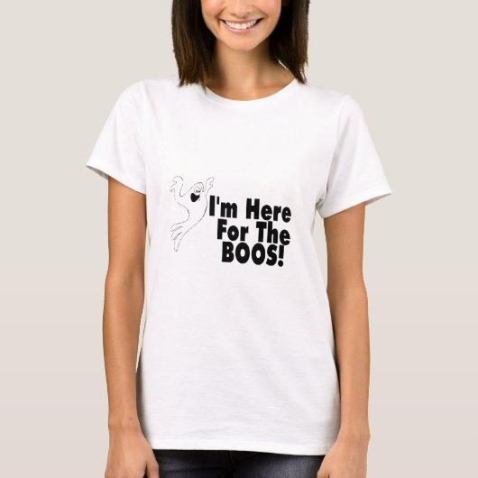 私はブーイングのためにここにいます Tシャツ (正面)