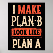 私はプランBをプランAのように見せやる気を起こさせるる ポスター (正面)