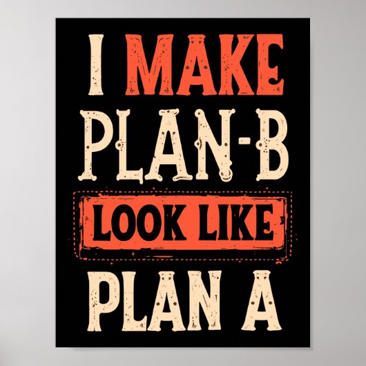 私はプランBをプランAのように見せやる気を起こさせるる ポスター (正面)