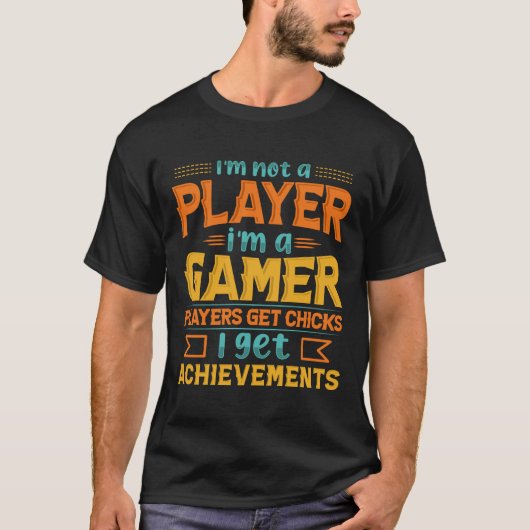 私はプレイヤーではない、私はゲーマー Tシャツ (正面)