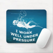 私はプレッシャーの下でうまく働く（スキューバダイビング） マウスパッド (マウス)