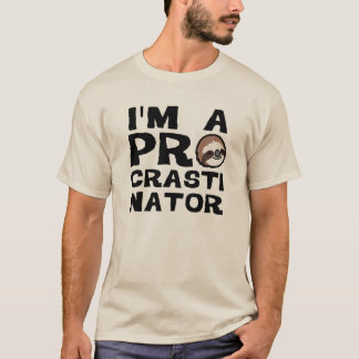 私はプロクレスティネーターだ Tシャツ