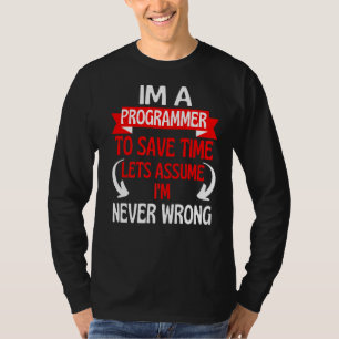 私はプログラマー救で、私はNeveであると仮定しよう Tシャツ