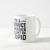 私はプロダクトマネージャーだが、愚かな問題を解決できない コーヒーマグカップ (正面右)