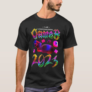 私はプロフェッショナルゲーマー2023レベルのアンロックされたビデオC Tシャツ