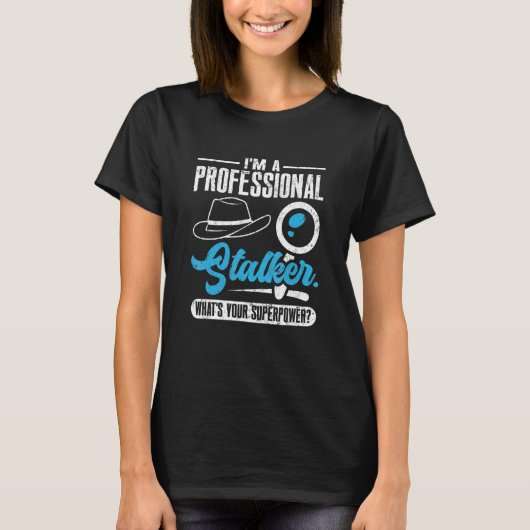 私はプロフェッショナルストーカー私立探偵インブだ Tシャツ (正面)