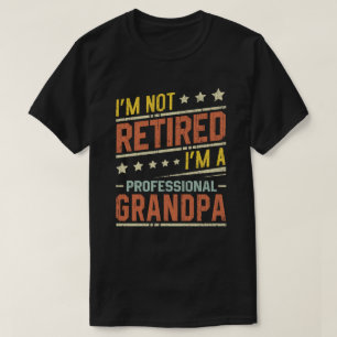 私はプロフェッショナル退職したのおじいちゃんじゃない Tシャツ