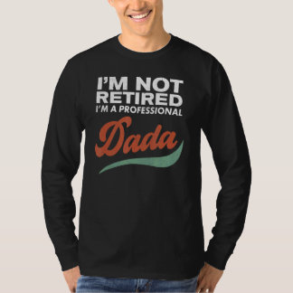 私はプロフェッショナル退職したのダダ退職ではない Tシャツ
