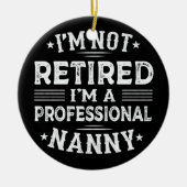 私はプロフェッショナル退職したのナニーおばあちゃん セラミックオーナメント (正面)