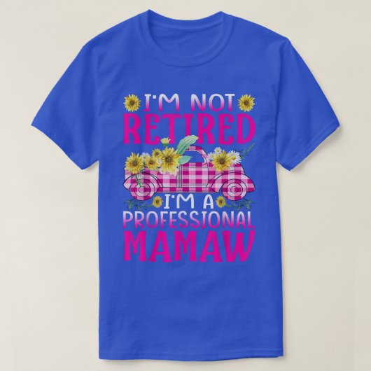 私はプロフェッショナル退職したのマムウひまわり Tシャツ (デザイン正面)
