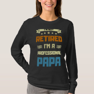 私はプロフェッショナル退職したパパじゃない Tシャツ