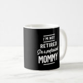 私はプロフェッショナル退職したママじゃない コーヒーマグカップ (正面右)