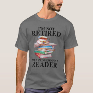 私はプロフェッショナル退職したリーダーではない読 Tシャツ