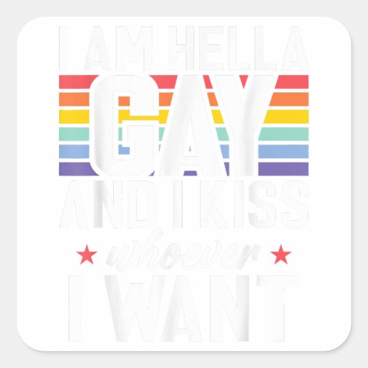 私はヘルラゲイであり、私はキス誰がゲイを望む スクエアシール (正面)