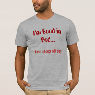 私はベッドでよいです…、私1日中眠ってもいいです Tシャツ