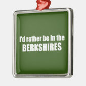 私はベルクシャーの中にいる方がいい メタルオーナメント (左)
