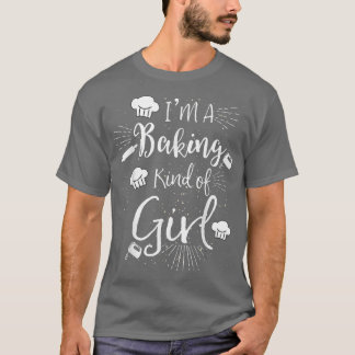 私はベーキング的な女の子のベーカーギフトだ Tシャツ