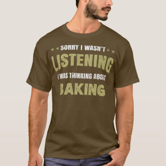 私はベーキング聞に関わっ考えるていなかった Tシャツ