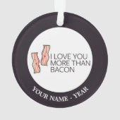 私はベーコンよりもっと愛します オーナメント (裏面)