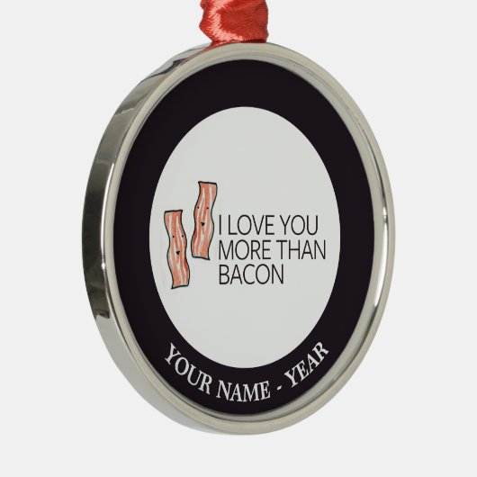 私はベーコンよりもっと愛します メタルオーナメント (右)
