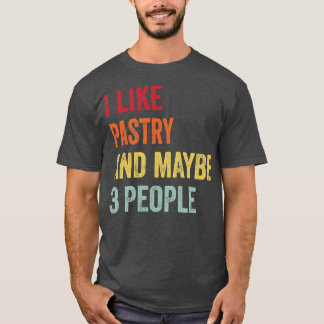 私はペストリーが好きかもしれない3人 Tシャツ