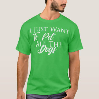 私はペット好きのすべての犬を最高のペットしたい Tシャツ