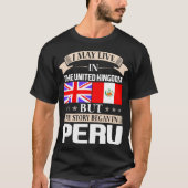 私はペルーでイギリスの物語に始まりました住むかもしれません Tシャツ (正面)