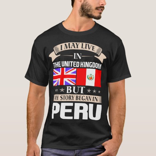 私はペルーでイギリスの物語に始まりました住むかもしれません Tシャツ (正面)