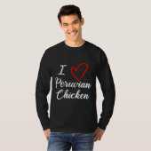 私はペルーのチキンバックヤードチキンが大好き Tシャツ (正面フル)