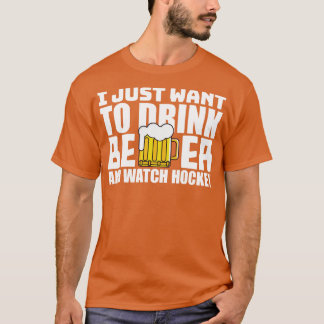 私はホッケーでビールを飲みたい Tシャツ