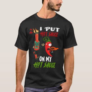私はホットソースの上にホットソースを入れおもしろいるスパイシー食品L Tシャツ