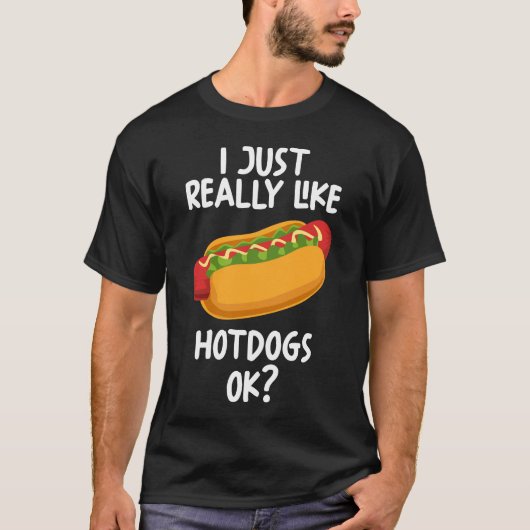 私はホットドッグが本当に好き Tシャツ (正面)