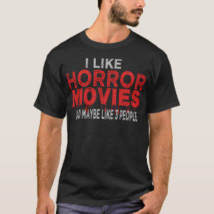 私はホラー映画が好きで、たぶん3人が好きだ Tシャツ