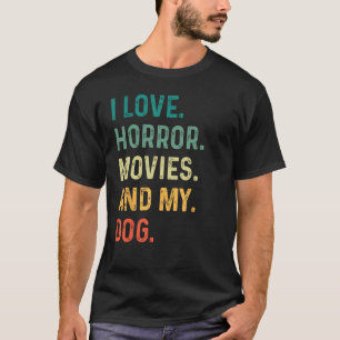 私はホラー映画と私の犬のレトロヴィンテージファンが大好き Tシャツ