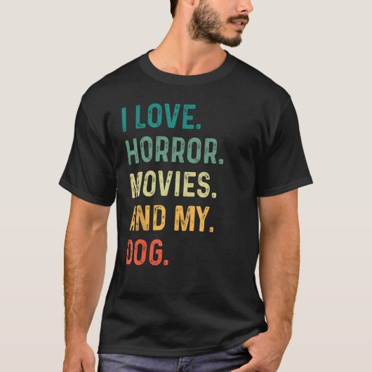 私はホラー映画と私の犬のレトロヴィンテージファンが大好き Tシャツ (正面)
