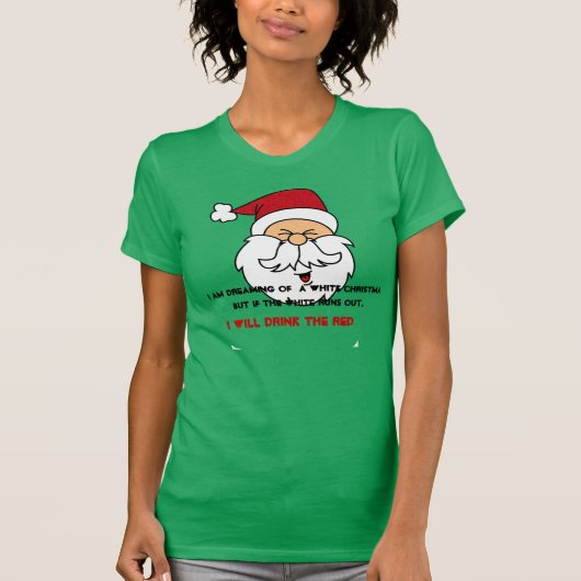 私はホワイトクリスマスのワイシャツの夢を見ています Tシャツ (正面)