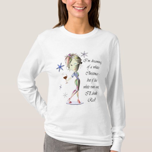 私はホワイトクリスマス、ユーモアのあるなギフトの夢を見ています Tシャツ (正面)
