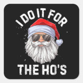 私はホーの不適切なクリスマスのためにおもしろいそれをする スクエアシール (正面)