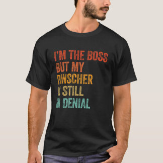 私はボスだがピンシャーはまだ否定している Tシャツ