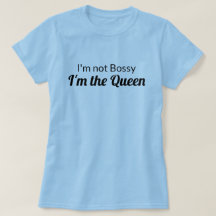 私はボッシーじゃないクイーンシャツ