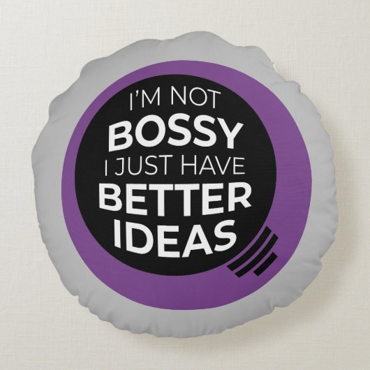 "私はボッシーではない私はちょうどより良いアイディアを持っている" (4) ラウンドクッション (裏面)