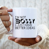 私はボッシーではない私は単に良いアイディアを持っている コーヒーマグカップ