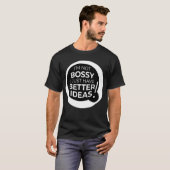 "私はボッシーではない私は単に良いアイディアを持っている" (3) Tシャツ (正面フル)