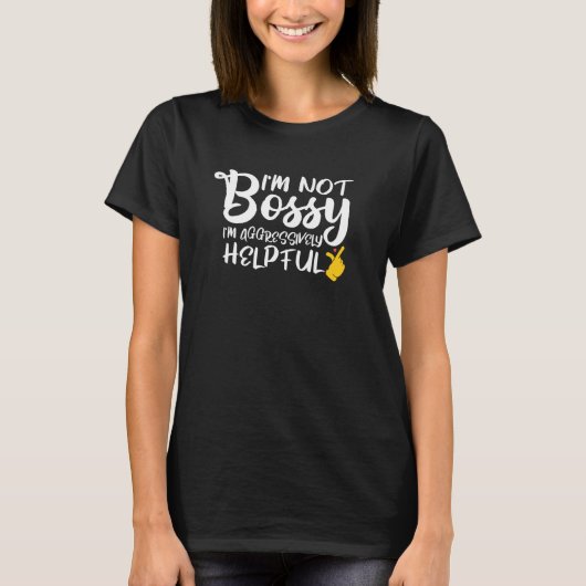 私はボッシーではない私は積極的に私は Tシャツ (正面)