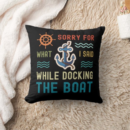 私はボートをドッキングしている間に言ったことをごめんなさい クッション (ブランケット)