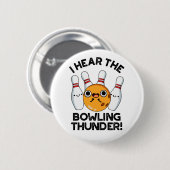 私はボーリングサンダーおもしろいスポーツの音を聞く 缶バッジ (正面&裏面)