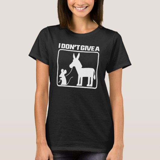 私はマウス与えの歩くはロバではない Tシャツ (正面)