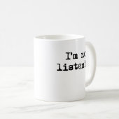 私はマグを聞いていません コーヒーマグカップ (正面右)