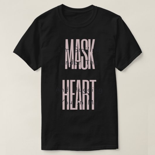 私はマスクの下で笑って私の中であなたを抱き込む Tシャツ (デザイン正面)